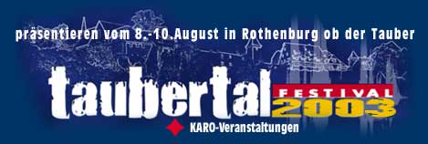 Taubertal -Festival 2003 [mit einem "Klick" landet Ihr auf der offiziellen Festivalseite]